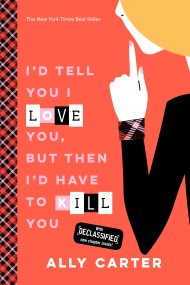 I’d Tell You I Love You, But Then I’d Have to Kill You