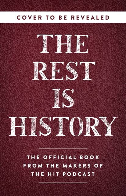 The Rest Is History