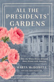 All the Presidents’ Gardens