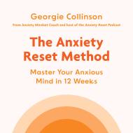 The Anxiety Reset Method