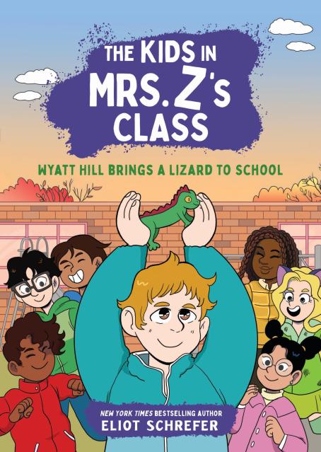 The Kids in Mrs. Z’s Class: Wyatt Hill’s Best Friend Is a Lizard