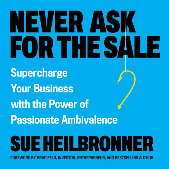 Never Ask for the Sale